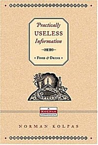 Practically Useless Information on Food and Drink (Hardcover, First Edition)