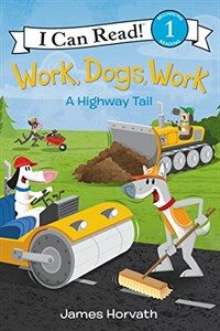 Work, dogs, work :a highway tail 