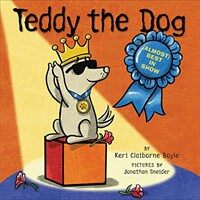 Teddy the Dog: (Almost) Best in Show (Hardcover)