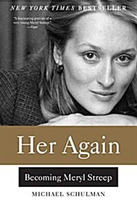 Her Again: Becoming Meryl Streep (Paperback)