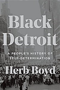 Black Detroit: A Peoples History of Self-Determination (Hardcover)