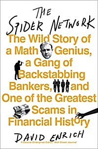 The Spider Network: The Wild Story of a Math Genius, a Gang of Backstabbing Bankers, and One of the Greatest Scams in Financial History (Hardcover)