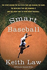 [중고] Smart Baseball: The Story Behind the Old STATS That Are Ruining the Game, the New Ones That Are Running It, and the Right Way to Think (Hardcover)