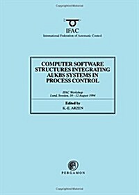 Computer Software Structures Integrating Ai/Kbs Systems in Process Control (Paperback)