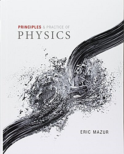 Principles of Physics, Chapters 1-34 (Integrated Component); Practice of Physics, Chapters 1-34 (Integrated Component); Modified Masteringphysics with (Hardcover)