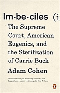 Imbeciles: The Supreme Court, American Eugenics, and the Sterilization of Carrie Buck (Paperback)