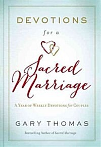 Devotions for a Sacred Marriage: A Year of Weekly Devotions for Couples (Hardcover)