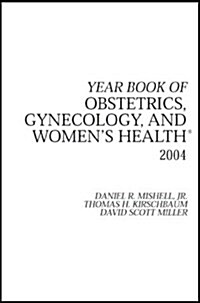 Year Book of Obstetrics, Gynecology, and Womens Health, 2004 (Hardcover)