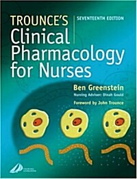 Trounces Clinical Pharmacology For Nurses (Paperback, 17th)