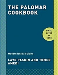 The Palomar Cookbook: Modern Israeli Cuisine (Hardcover)