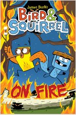 Bird & Squirrel #4: Bird & Squirrel On Fire (Paperback)