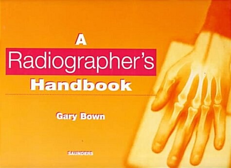 A Radiographers Handbook (Paperback, Spiral)