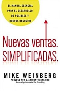 Nuevas Ventas. Simplificadas.: El Manual Esencial Para El Desarrollo de Posibles y Nuevos Negocios (Paperback)