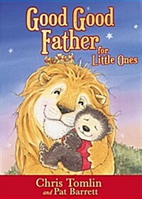 Good Good Father for Little Ones (Board Books)