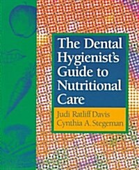 The Dental Hygienists Guide to Nutritional Care (Paperback)