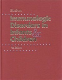 Immunologic Disorders in Infants & Children (Hardcover, 4th, Subsequent)