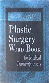 Dorlands Plastic Surgery Word Book for Medical Transcriptionists (Paperback)