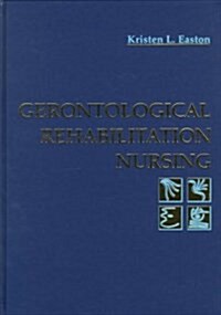 Gerontological Rehabilitation Nursing (Hardcover)