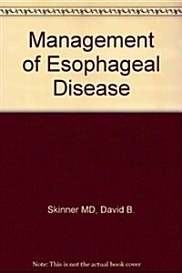 Management of Esophageal Disease (Hardcover)