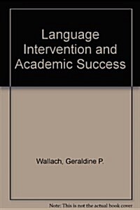 Language Intervention and Academic Success (Paperback)
