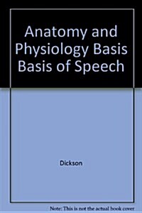 Anatomical & Physiological Bases of Speech (Hardcover)