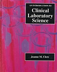 An Introduction to Clinical Laboratory Science (Hardcover)