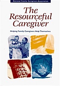 The Resourceful Caregiver (Paperback)