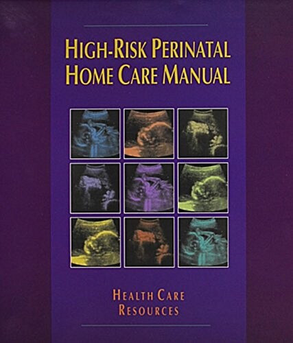 High-Risk Perinatal Home Care Manual (Loose Leaf)