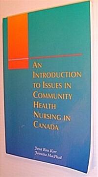 An Introduction to Issues in Community Health Nursing in Canada (Paperback)