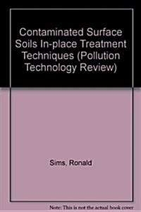 Contaminated Surface Soils In-Place Treatment Techniques (Hardcover)