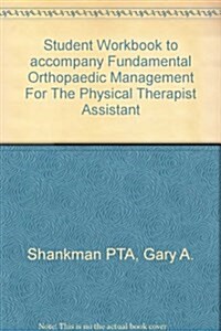 Student Workbook to Accompany Fundamental Orthopedic Management for the    Physical Therapist Assistant (Paperback, Workbook)