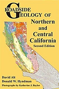 Roadside Geology of Northern and Central California (Paperback, 2)