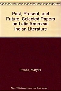 Past, Present, and Future (Paperback)