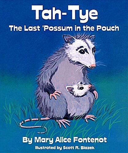 Tah-Tye: The Last Possum in the Pouch (Paperback)