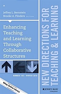 Enhancing Teaching and Learning Through Collaborative Structures: New Directions for Teaching and Learning, Number 148 (Paperback)