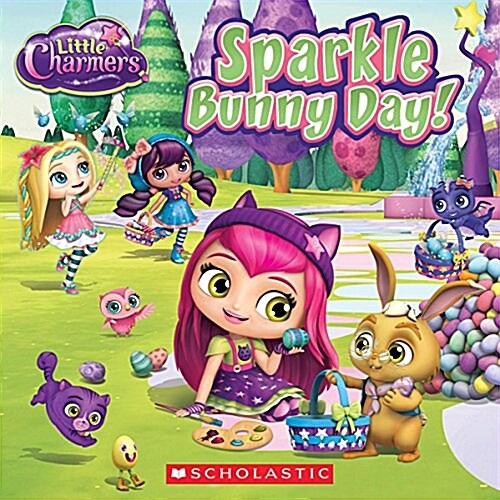 Sparkle Bunny Day! (Little Charmers: 8x8): Volume 5 (Paperback)