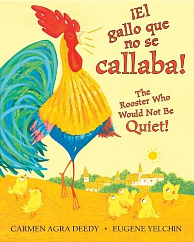 좪l Gallo Que No Se Callaba! / The Rooster Who Would Not Be Quiet! (Bilingual) (Hardcover, Bilingual)