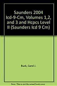 Saunders 2004 Icd-9-Cm, Volumes 1,2, and 3 and Hcpcs Level II (Paperback, Reprint)