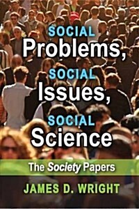 Social Problems, Social Issues, Social Science: The Society Papers (Paperback)