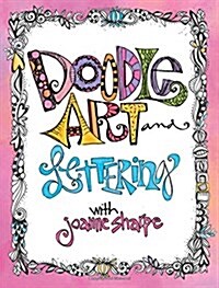 Doodle Art and Lettering with Joanne Sharpe: Inspiration and Techniques for Personal Expression (Paperback)
