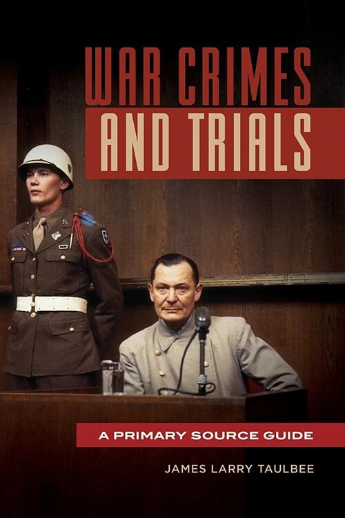 War Crimes and Trials: A Primary Source Guide (Hardcover)
