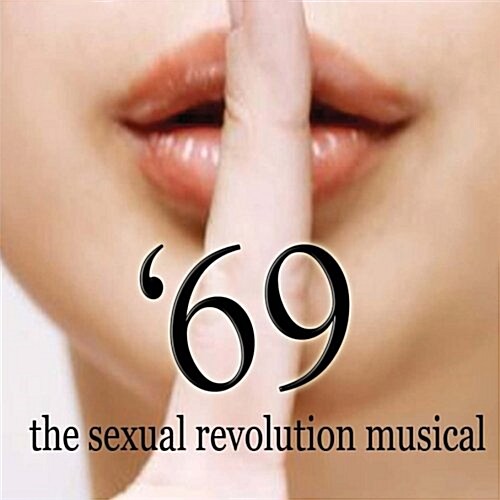 69 the Sexual Revolution Musical (Paperback)