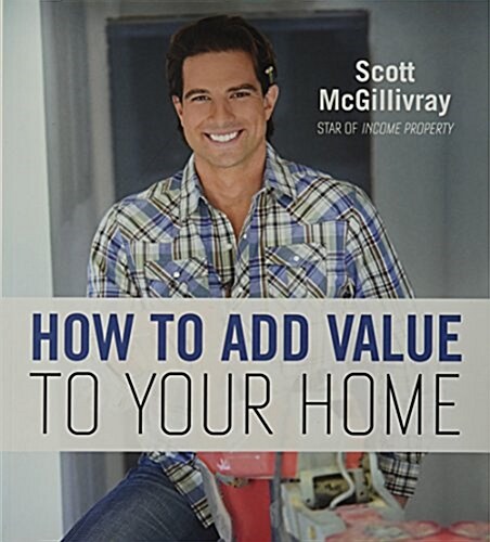 How to Add Value to Your Home (Paperback)