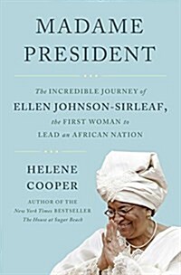 Madame President: The Extraordinary Journey of Ellen Johnson Sirleaf (Hardcover)