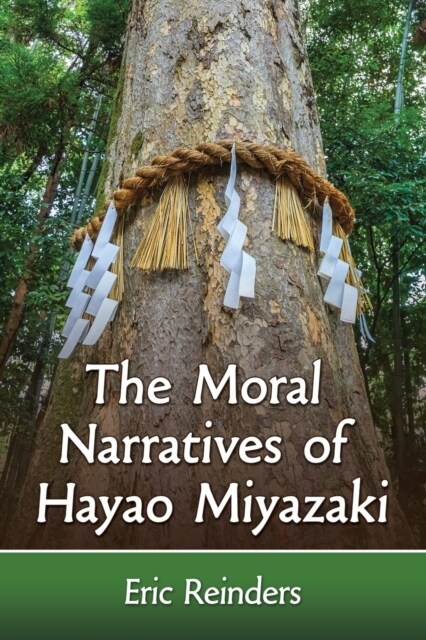 The Moral Narratives of Hayao Miyazaki (Paperback)