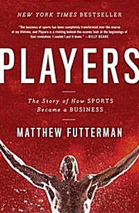 Players: How Sports Became a Business (Paperback)