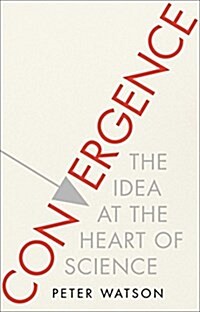 Convergence: The Idea at the Heart of Science (Hardcover)