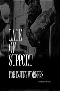 Lack of Support for Injury Workers (Paperback)