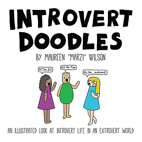 Introvert Doodles: An Illustrated Look at Introvert Life in an Extrovert World (Hardcover)
