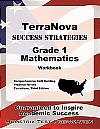 Terranova Success Strategies Grade 1 Mathematics Workbook: Comprehensive Skill Building Practice for the Terranova, Third Edition (Paperback)